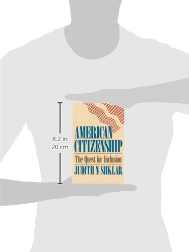 American Citizenship: The Quest for Inclusion (The Tanner Lectures on Human Values),Used