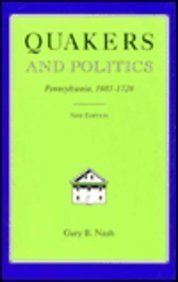 Quakers And Politics: Pennsylvania 16811726,Used