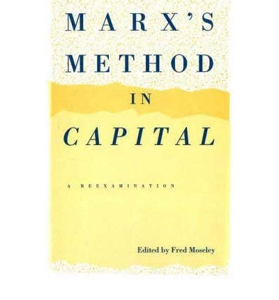 Marx's Method in Capital: A Reexamination,Used