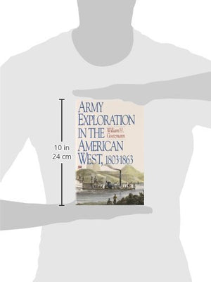 Army Exploration in the American West. 18031863 (Volume 9) (Fred H. and Ella Mae Moore Texas History Reprint Series),Used