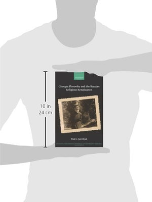 Georges Florovsky and the Russian Religious Renaissance (Changing Paradigms in Historical and Systematic Theology),Used