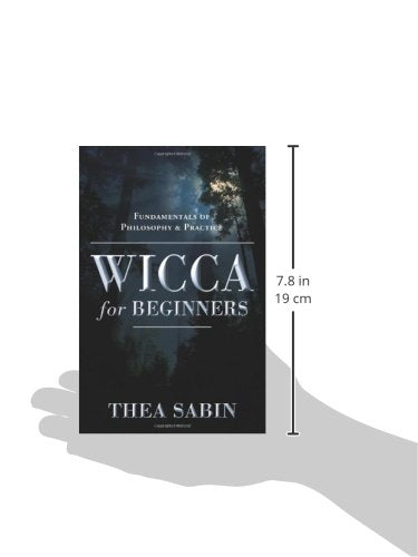 Wicca For Beginners: Fundamentals Of Philosophy & Practice,New