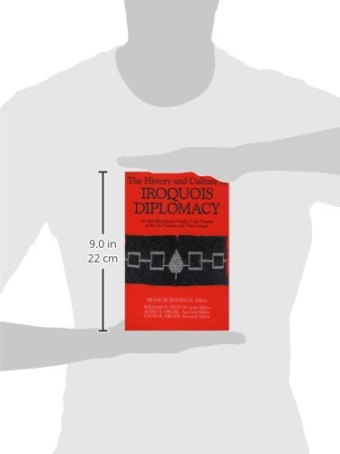The History and Culture of Iroquois Diplomacy: An Interdisciplinary Guide to the Treaties of the Six Nations and Their League (T,New