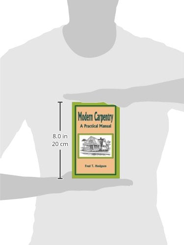 Modern Carpentry: A Practical Manual,Used