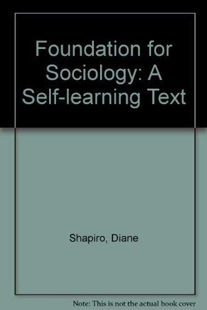 Foundation for sociology: A selflearning text,Used