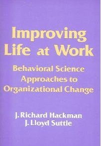 Improving life at work: Behavioral science approaches to organizational change,Used