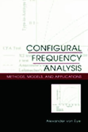 Configural Frequency Analysis: Methods, Models, And Applications,New