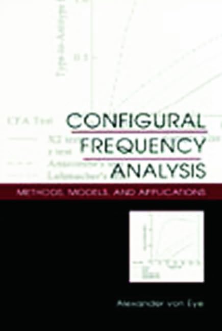 Configural Frequency Analysis: Methods, Models, And Applications,New