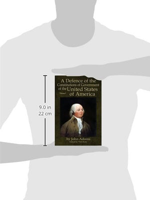 A Defence of the Constitutions of Government of the United States of America: Volume I,Used