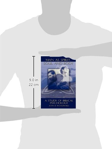Man as Spirit, Soul, and Body: A Study of Biblical Psychology
