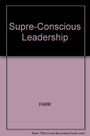 Supraconscious Leadership: New Thinking For A New World,Used