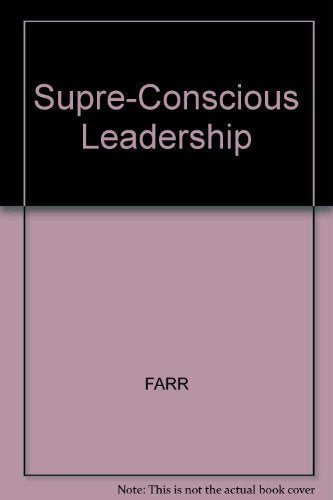 Supraconscious Leadership: New Thinking For A New World,Used