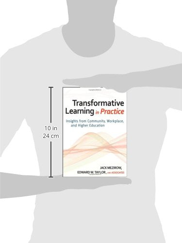 Transformative Learning In Practice: Insights From Community, Workplace, And Higher Education,Used