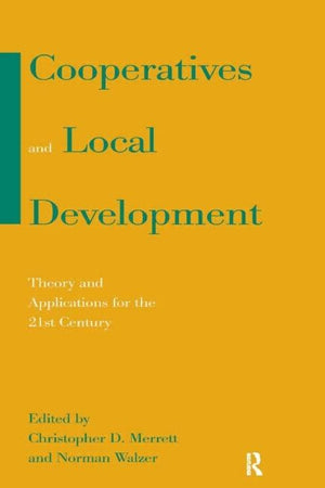 Cooperatives and Local Development: Theory and Applications for the 21st Century,Used