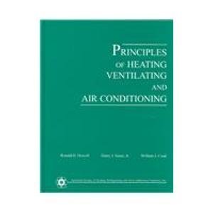 Principles of Heating, Ventilating, And Air Conditioning: A textbook with Design Data Based on 2005 AShrae Handbook  Fundamenta,Used