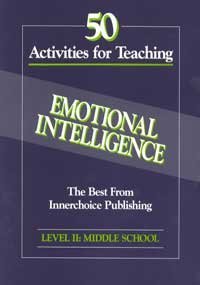 50 Activities for Teaching Emotional Intelligence; Level II: Middle School,New