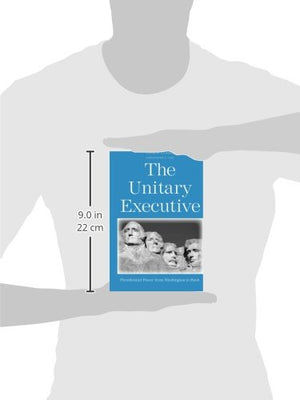 The Unitary Executive: Presidential Power from Washington to Bush,Used