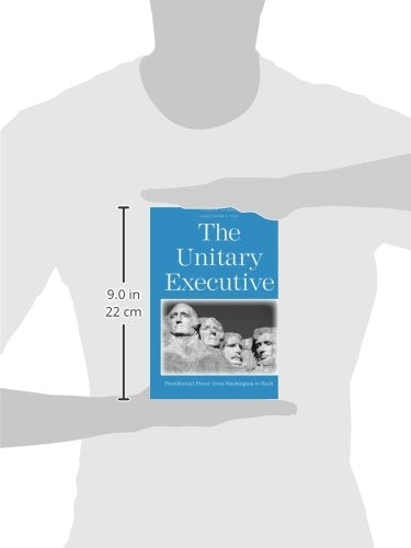 The Unitary Executive: Presidential Power from Washington to Bush,Used