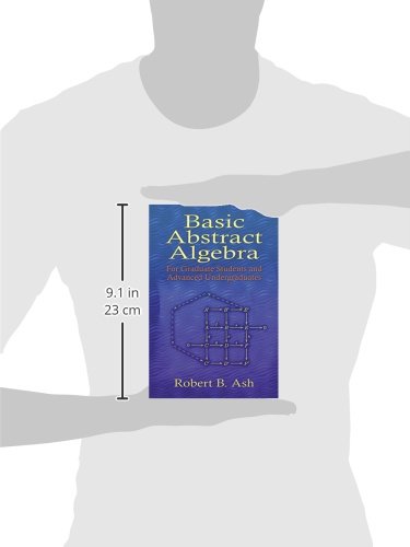 Basic Abstract Algebra: For Graduate Students And Advanced Undergraduates (Dover Books On Mathematics)