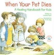 When Your Pet Dies...: A Healing Handbook for Kids (ElfHelp Books for Kids),Used