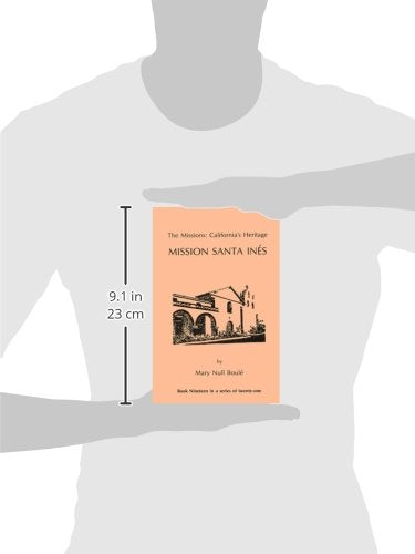 The Missions: California's Heritage : Mission Santa Ines,Used