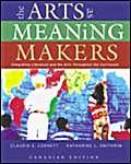 Arts as Meaning Makers: Integrating Literature and the Arts Throughout the Curriculum, The, Canadian Edition,Used