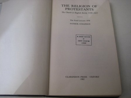 The Religion Of Protestants: The Church In English Society, 15591625 (The Ford Lectures)-new