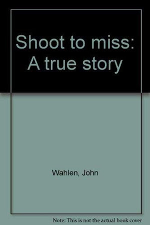 Shoot To Miss: A True Story,Used