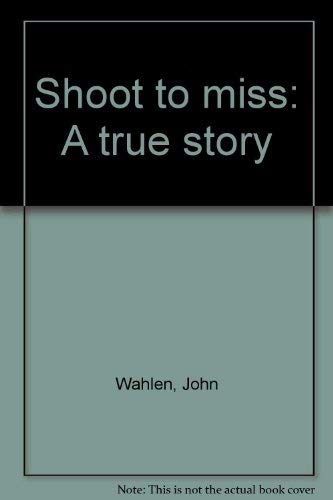 Shoot To Miss: A True Story,Used
