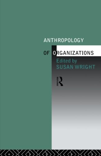 Anthropology of Organizations,New