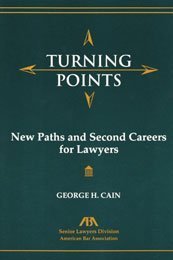 Turning Points: New Paths and Second Careers for Lawyers,Used