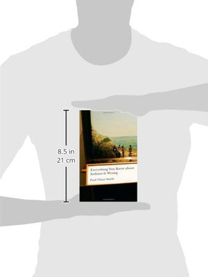 Everything You Know About Indians Is Wrong (Indigenous Americas Series),New