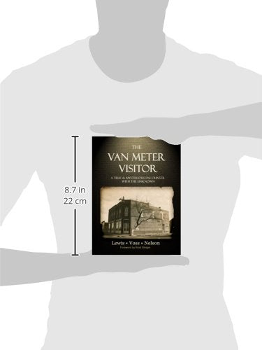 The Van Meter Visitor: A True And Mysterious Encounter With The Unknown,Used