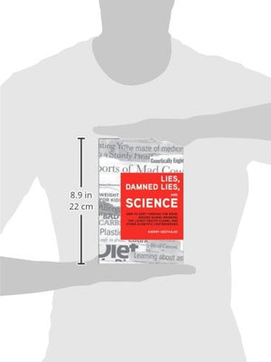 Lies, Damned Lies, and Science: How to Sort Through the Noise Around Global Warming, the Latest Health Claims, and Other Scienti,Used