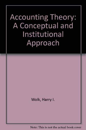 Accounting theory: A conceptual and institutional approach,Used