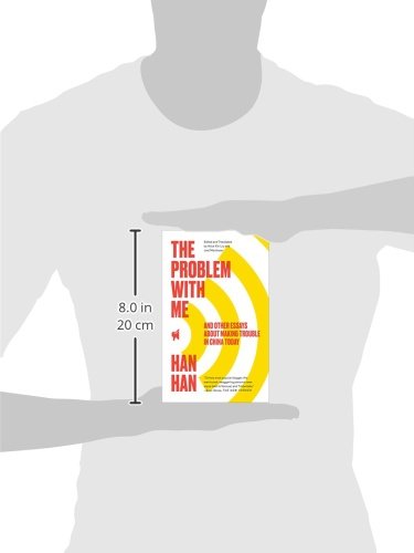 The Problem with Me: And Other Essays About Making Trouble in China Today,Used