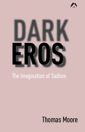 Dark Eros: The Imagination of Sadism New Edition,Used
