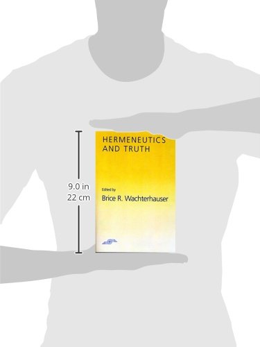 Hermeneutics And Truth (Studies In Phenomenology And Existential Philosophy)