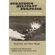 Strategic Military Surprise: Incentives and Opportunities,Used