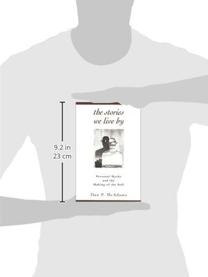 The Stories We Live By: Personal Myths and the Making of the Self,New