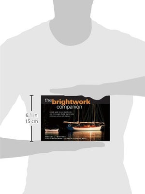 The Brightwork Companion : Triedandtrue Methods And Strongly Held Opinions In Thirteen And Onehalf Chapters,Used