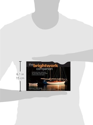 The Brightwork Companion : Triedandtrue Methods And Strongly Held Opinions In Thirteen And Onehalf Chapters,Used
