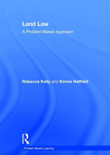 Land Law: A ProblemBased Approach (Problem Based Learning),Used