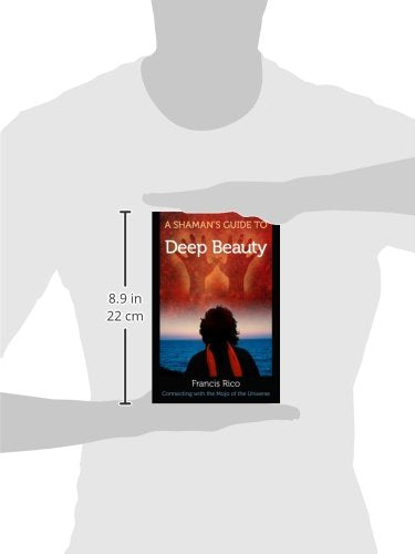 A Shaman's Guide to Deep Beauty: Connecting with the Mojo of the Universe,Used