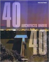 40 Architects Under 40: 40 Architekten Unter 40 = 40 Architectes De Moins De 40 Ans,Used