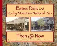 Estes Park and Rocky Mountain National Park Then & Now,Used