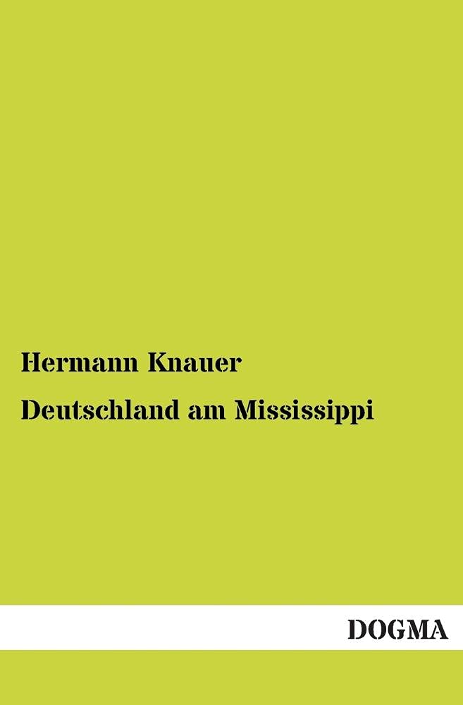 Deutschland am Mississippi: Neue Eindruecke und Erlebnisse (1904) (German Edition),Used