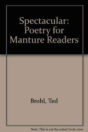 Spectacular: Poetry for Mature Readers,Used