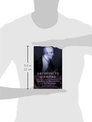 Architects Of Empire: The Duke Of Wellington And His Brothers,New