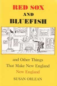 Red Sox and Bluefish: And Other Things That Make New England New England,New